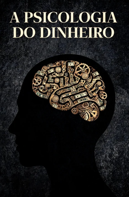 A Psicologia do Dinheiro