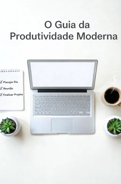 O Guia da Produtividade Moderna